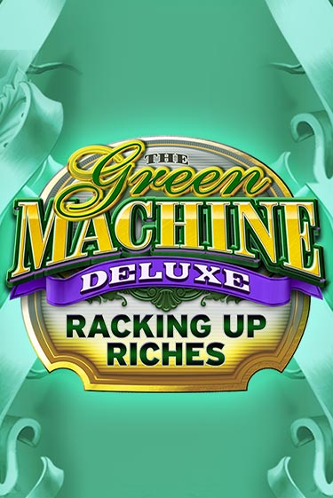 The Green Machine Deluxe Racking Up Riches играть в онлайн казино Фараон Казино Онлайн без регистрации