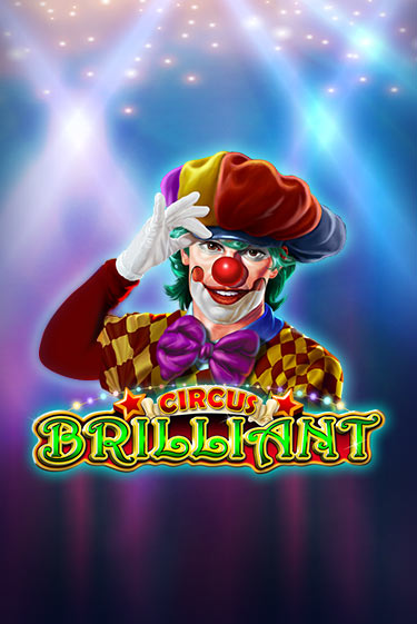 Circus Brilliant играть в онлайн казино Фараон Казино Онлайн без регистрации